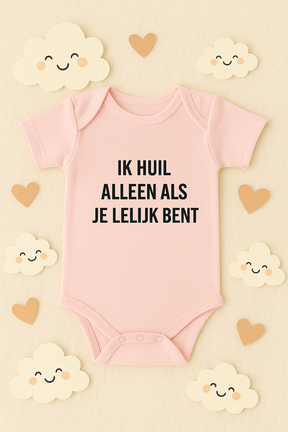 Ik huil alleen als je lelijk bent - romper